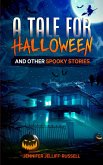A Tale for Halloween and Other Spooky Stories (Scary Halloween Stories for Kids) (eBook, ePUB)