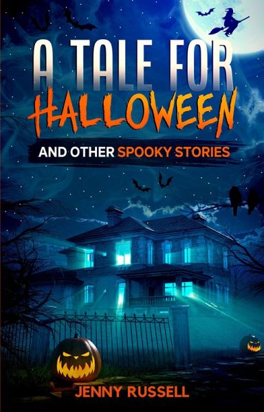 A Tale for Halloween and Other Spooky Stories (Scary Halloween Stories for Kids, #1) (eBook, ePUB)