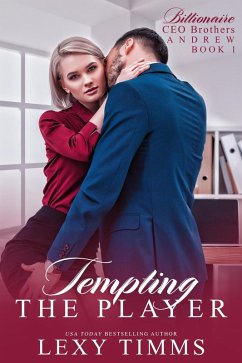 Tempting the Player (Billionaire CEO Brothers, #1) (eBook, ePUB) - Timms, Lexy