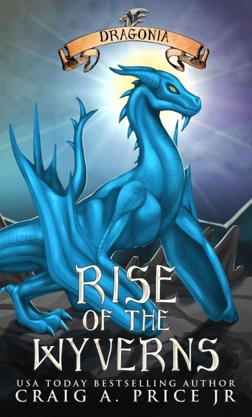 Dragonia: Rise of the Wyverns (Dragonia Empire, #1) (eBook, ePUB)