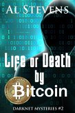 Life or Death by Bitcoin (Darknet Mysteries, #2) (eBook, ePUB)