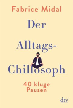 Der Alltags-Chillosoph (eBook, ePUB) - Midal, Fabrice