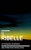 Il Ribelle (eBook, ePUB)
