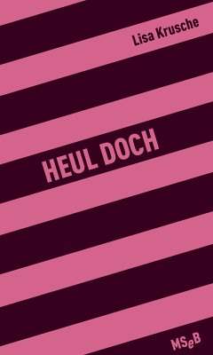 Heul doch (eBook, ePUB) - Krusche, Lisa