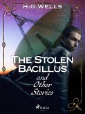 The Stolen Bacillus and Other Stories (eBook, ePUB)