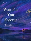 Wait For You Forever (eBook, ePUB)