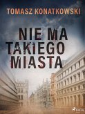 Nie ma takiego miasta (eBook, ePUB)