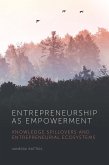 Entrepreneurship as Empowerment (eBook, ePUB) Entrepreneurship as Empowerment (eBook, ePUB)