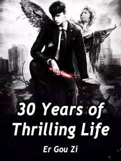 30 Years of Thrilling Life (eBook, ePUB) - GouZi, Er