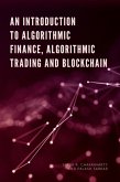 Introduction to Algorithmic Finance, Algorithmic Trading and Blockchain (eBook, ePUB)