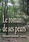 Le Roman de ses peurs (eBook, ePUB) Le Roman de ses peurs (eBook, ePUB)