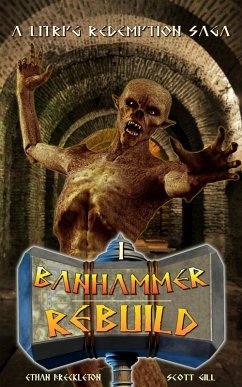 Rebuild (Banhammer Chronicles, #1) (eBook, ePUB) - Freckleton, Ethan; Gill, Scott