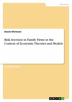 Risk Aversion in Family Firms in the Context of Economic Theories and Models - Ehrmann, Daniel