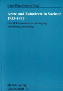 Ärzte und Zahnärzte in Sachsen 1933-1945 (Mängelexemplar)