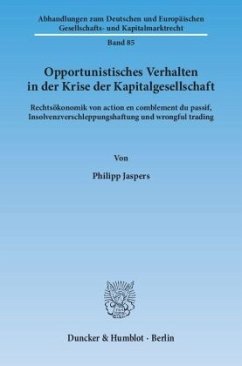 Opportunistisches Verhalten in der Krise der Kapitalgesellschaft (Mängelexemplar) - Jaspers, Philipp