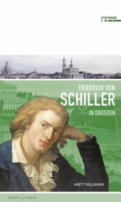 Friedrich Schiller in Dresden (Mängelexemplar) - Kollmann, Anett