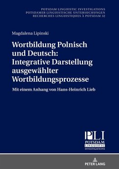 Wortbildung Polnisch und Deutsch: Integrative Darstellung ausgewählter Wortbildungsprozesse - Lipinski, Magdalena