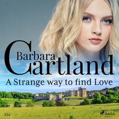 A Strange Way to Find Love (Barbara Cartland's Pink Collection 134) (MP3-Download) - Cartland, Barbara