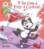 If You Give a Kitty a Cocktail (eBook, ePUB)
