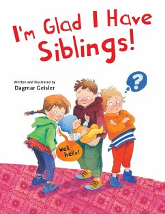I'm Glad I Have Siblings (eBook, ePUB) - Geisler, Dagmar