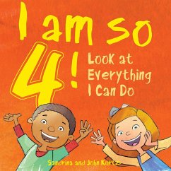 I Am So 4! (eBook, ePUB) - Kurtz, Sandrina; Kurtz, John