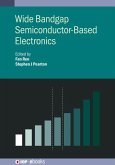 Wide Bandgap Semiconductor-Based Electronics (eBook, ePUB) Wide Bandgap Semiconductor-Based Electronics (eBook, ePUB)