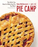 Pie Camp: The Skills You Need to Make Any Pie You Want (eBook, ePUB)