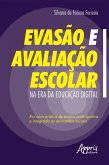 Evasão e Avaliação Escolar na Era da Educação Digital: (eBook, ePUB)