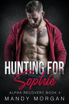 Hunting for Sophie (Alpha Recovery Book 4) (eBook, ePUB) - Morgan, Mandy