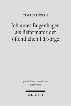 Johannes Bugenhagen als Reformator der öffentlichen Fürsorge (eBook, PDF) - Lorentzen, Tim