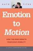 Emotion to Motion (eBook, ePUB)