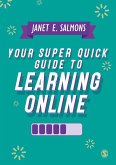 Your Super Quick Guide to Learning Online (eBook, ePUB)