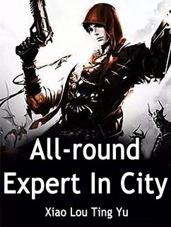 All-round Expert In City (eBook, ePUB) - LouTingYu, Xiao