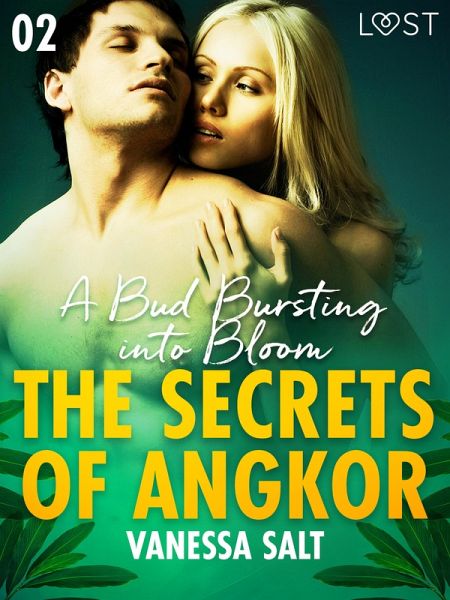 The Secrets of Angkor 2: A Bud Bursting into Bloom - Erotic Short Story (eBook, ePUB) The Secrets of Angkor 2: A Bud Bursting into Bloom - Erotic Short Story (eBook, ePUB)