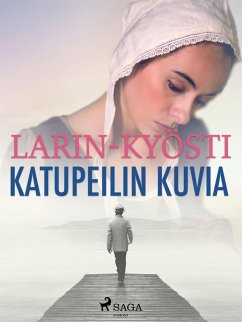 Katupeilinkuvia (eBook, ePUB) - Larin-Kyösti