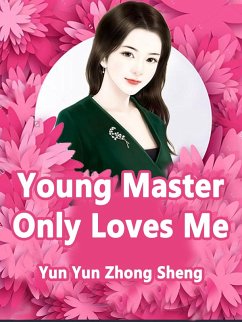 Cover Young Master Only Loves Me (eBook, ePUB)