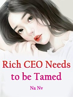 Cover Rich CEO Needs to be Tamed (eBook, ePUB)