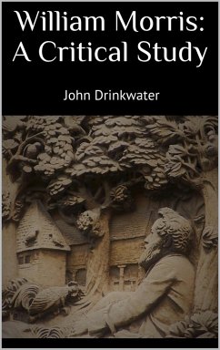 William Morris: A Critical Study (eBook, ePUB) - Drinkwater, John