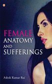 Female Anatomy and Sufferings (eBook, ePUB) Female Anatomy and Sufferings (eBook, ePUB)