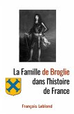 La Famille de Broglie dans l'histoire de France (eBook, ePUB)