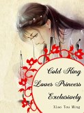 Cold King Loves Princess Exclusively (eBook, ePUB)