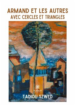 Armand et les autres: Avec cercles et triangles - Szwed, Tadiou