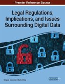 Legal Regulations, Implications, and Issues Surrounding Digital Data