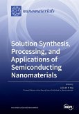 Solution Synthesis, Processing, and Applications of Semiconducting Nanomaterials