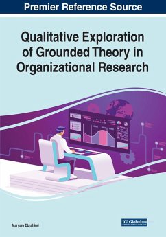 Qualitative Exploration of Grounded Theory in Organizational Research - Ebrahimi, Maryam