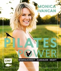 Pilates Power - Beweglichkeit, Ausdauer, Kraft (Mängelexemplar) - Ivancan, Monica