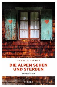 Die Alpen sehen und sterben   (Mängelexemplar) - Archan, Isabella