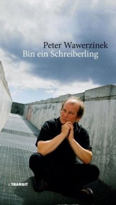 Bin ein Schreiberling (Mängelexemplar) - Wawerzinek, Peter