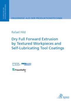 Dry Full Forward Extrusion by Textured Workpieces and Self-Lubricating Tool Coatings - Hild, Rafael