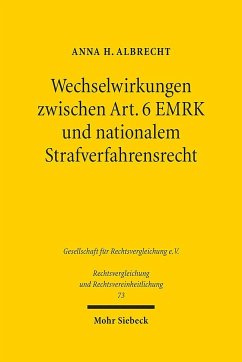 Wechselwirkungen zwischen Art. 6 EMRK und nationalem Strafverfahrensrecht - Albrecht, Anna H.